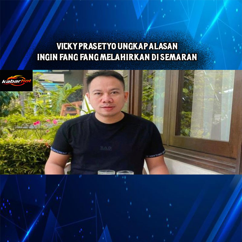Vicky Prasetyo Ungkap Alasan Ingin Fangfang Melahirkan di Semarang